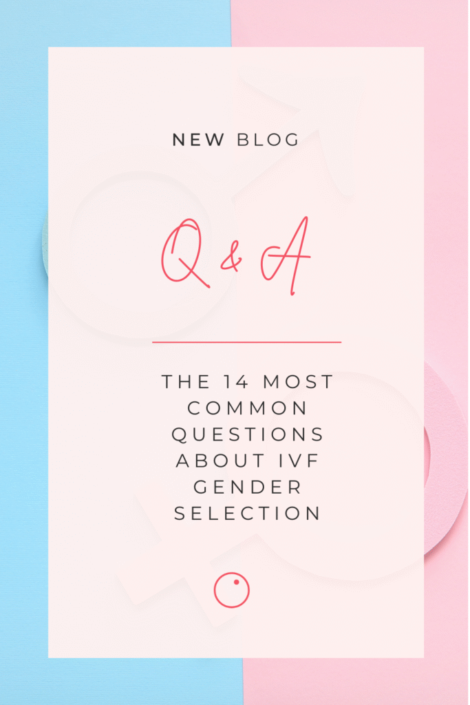 14 questions les plus courantes sur la fécondation in vitro avec sélection du sexe 6