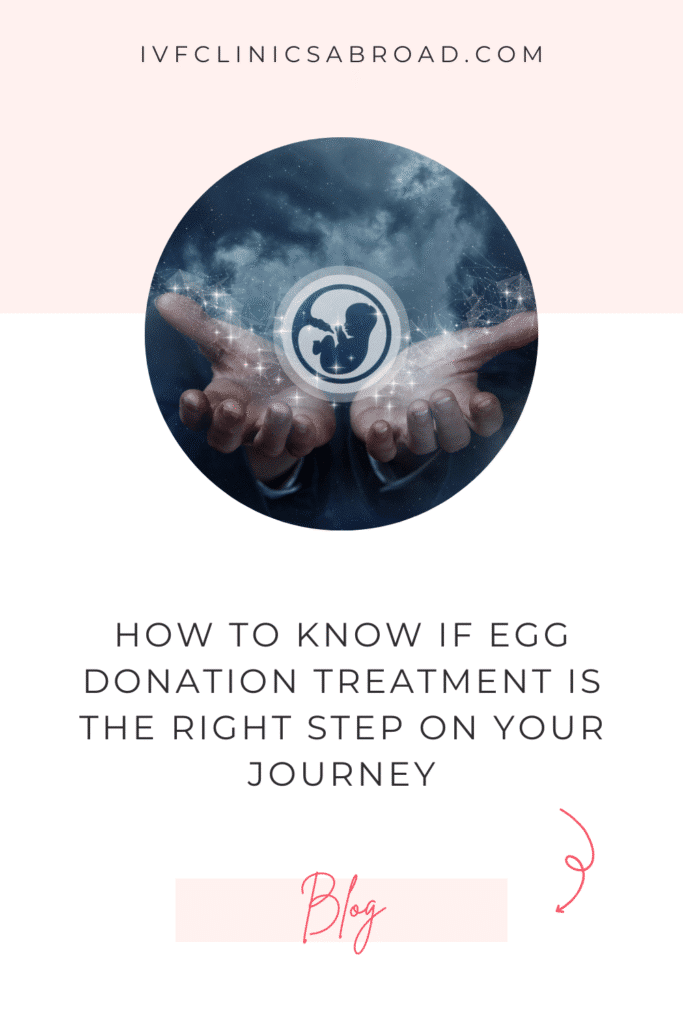 How to know if egg donation treatment is the right step on your journey