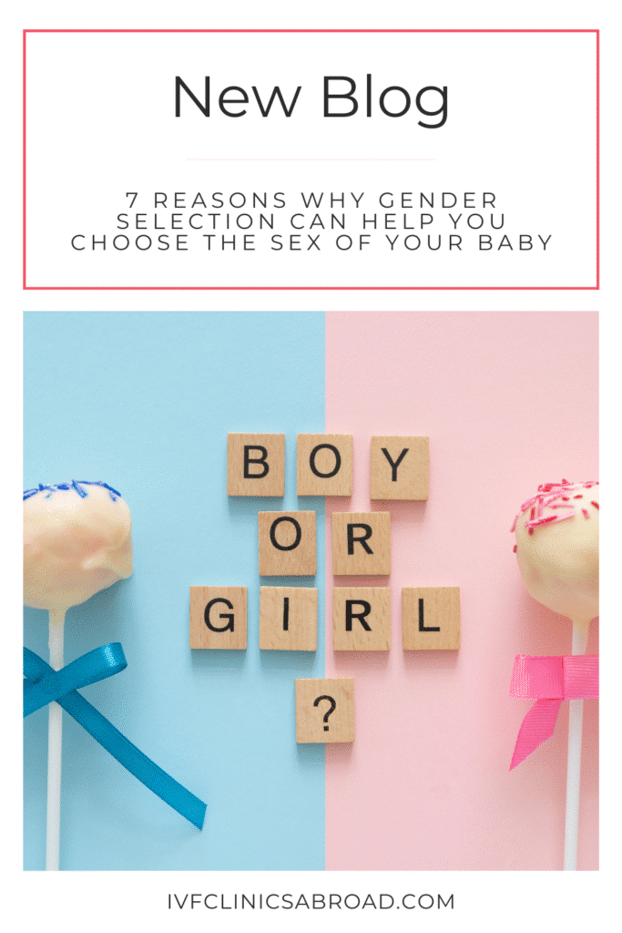 7 reasons why gender selection with IVF can help you choose the sex of your baby