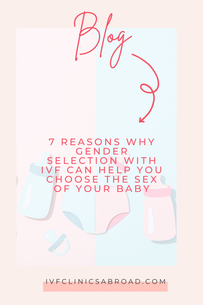 7 reasons why gender selection with IVF can help you choose the sex of your baby