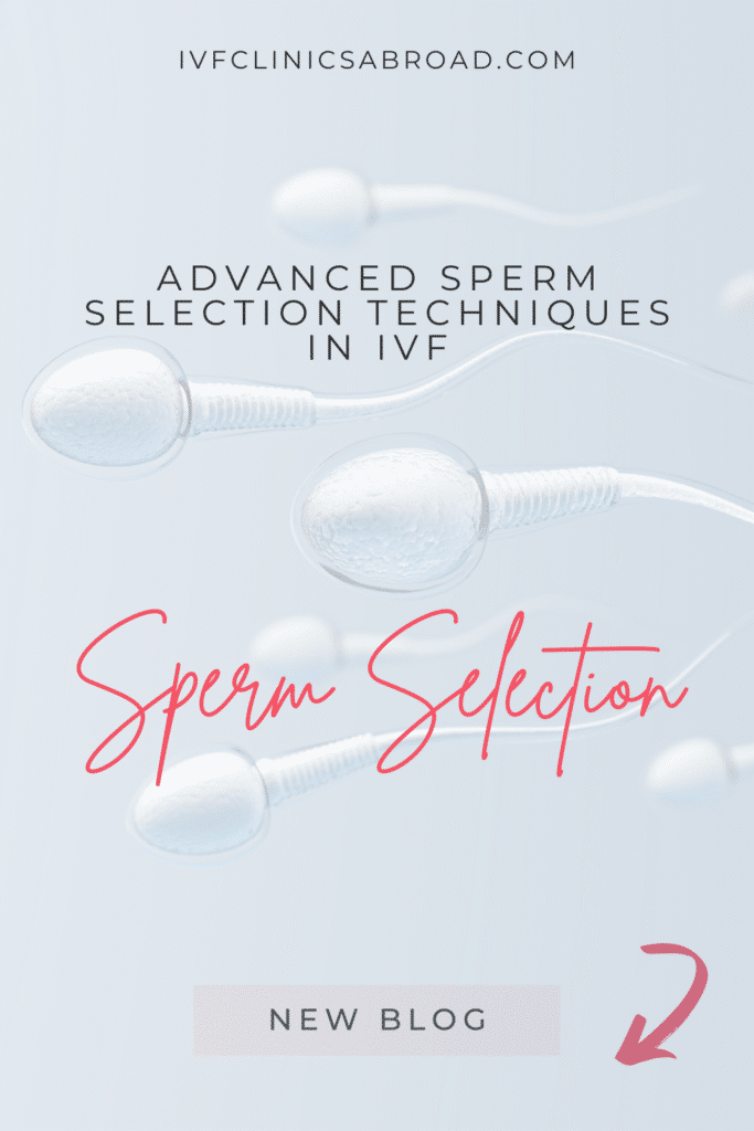 Advanced sperm selection techniques in IVF