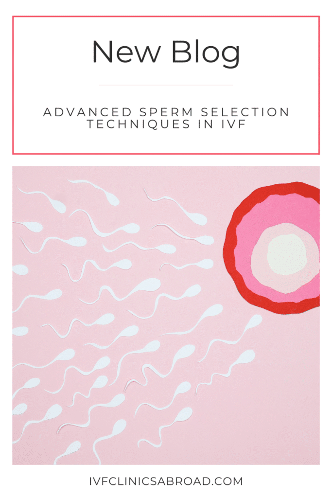 Advanced sperm selection techniques in IVF