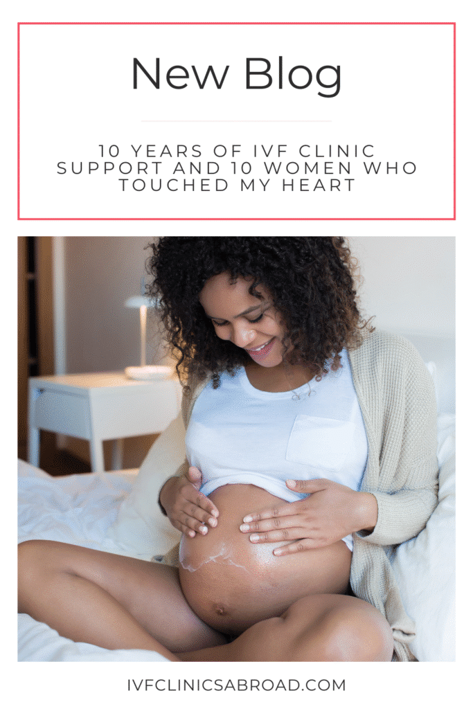 10 anni di supporto alle cliniche di fecondazione assistita e 10 donne che hanno toccato il mio cuore