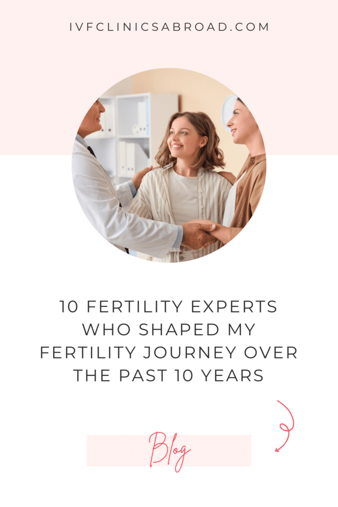 10 expertos en fertilidad que marcaron mi viaje de fertilidad en los últimos 10 años