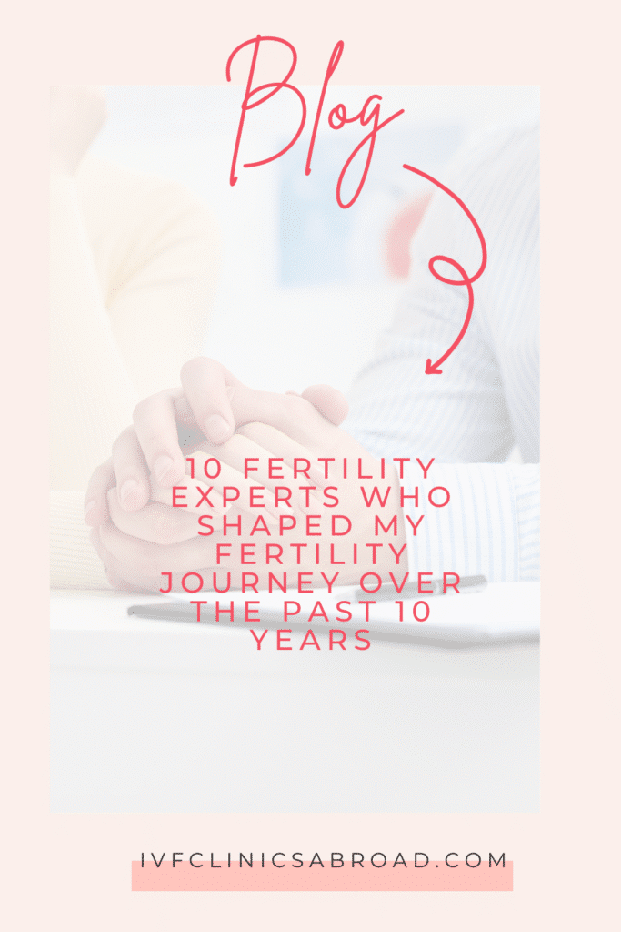 10 expertos en fertilidad que marcaron mi viaje de fertilidad en los últimos 10 años