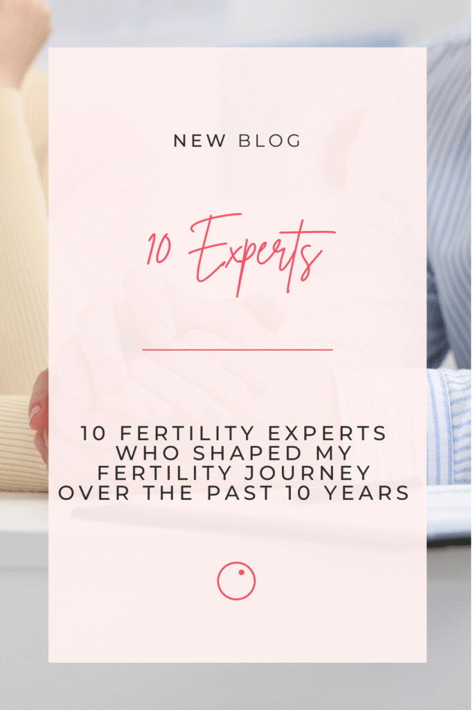 10 expertos en fertilidad que marcaron mi viaje de fertilidad en los últimos 10 años