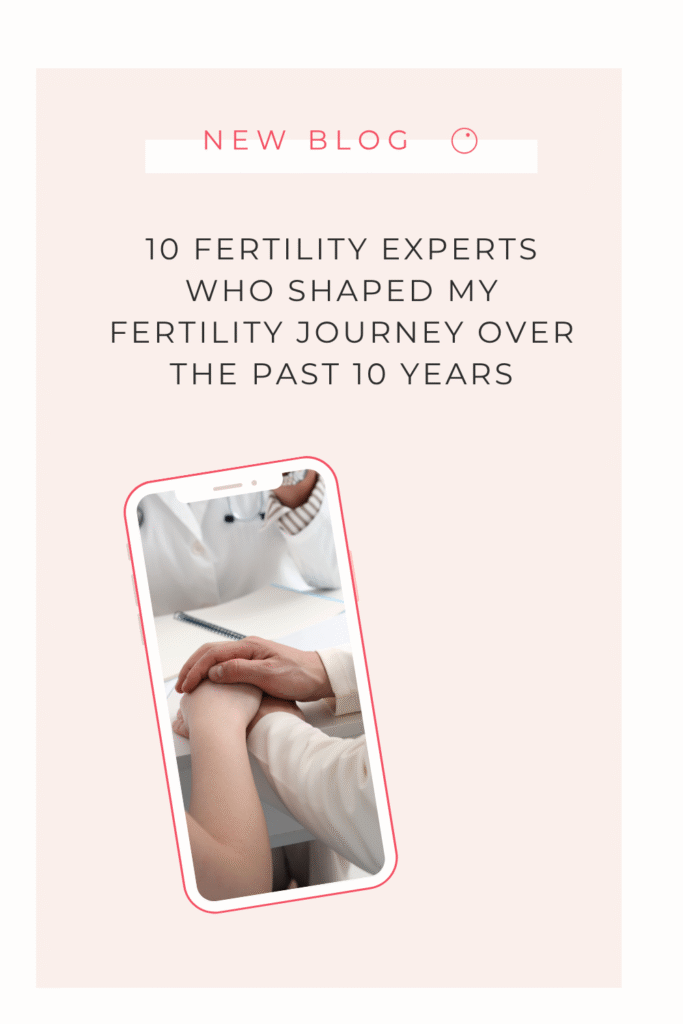 10 expertos en fertilidad que marcaron mi viaje de fertilidad en los últimos 10 años