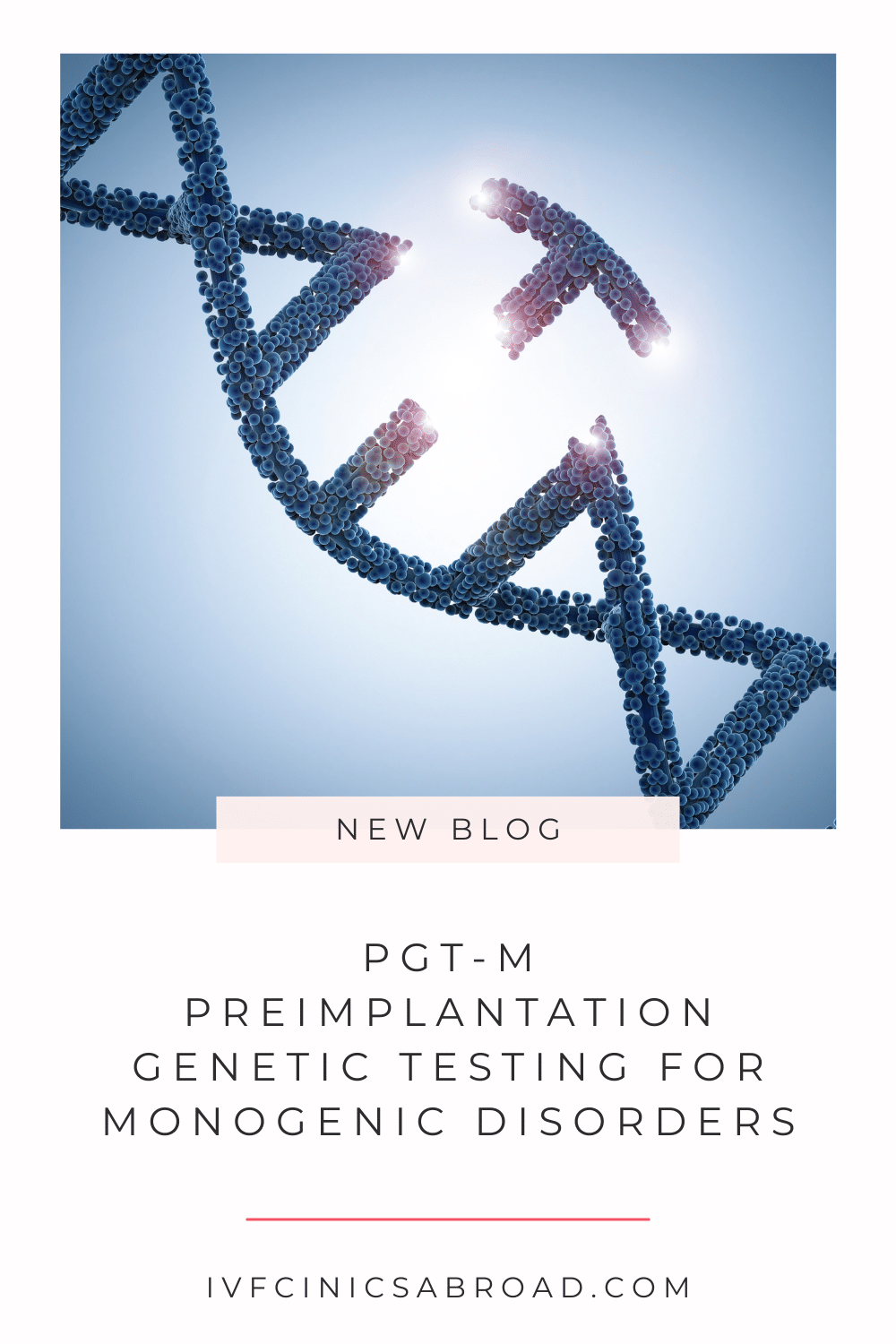 Preimplantation Genetic Testing for Monogenic Disorders (PGT-M) and Fertility Treatment 10 PGT-M Preimplantation genetic testing for monogenic disorders