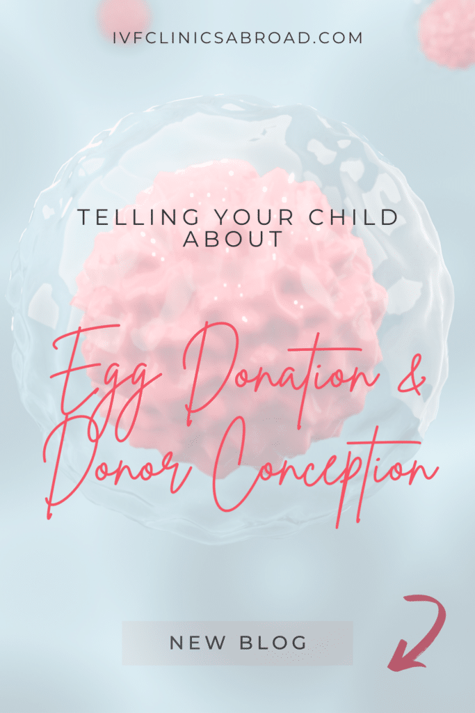 Telling Your Child About Egg Donation and Donor Conception 9 Telling Your Child About Egg Donation and Donor Conception