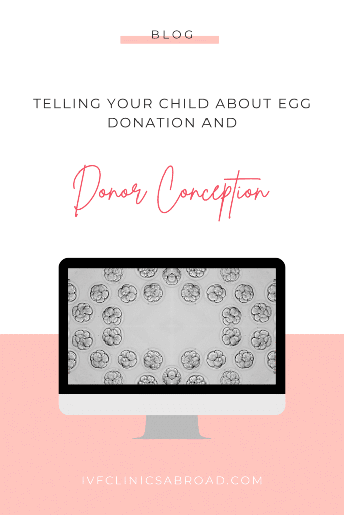 Telling Your Child About Egg Donation and Donor Conception 5 Telling Your Child About Egg Donation and Donor Conception